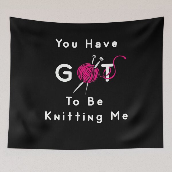 Item preview, You've Got To Be Knitting Me - Funny Knitting Design designed and sold by Indubitably17.