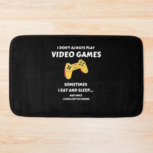 Item preview, I Don't Always Play Video Games Sometimes I Eat and Sleep designed and sold by momsnpops.