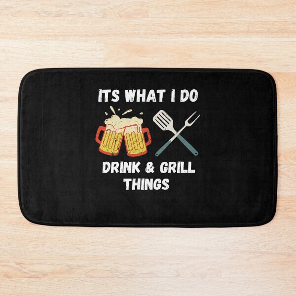Item preview, It's What I Do Drink and Grill Things designed and sold by momsnpops.