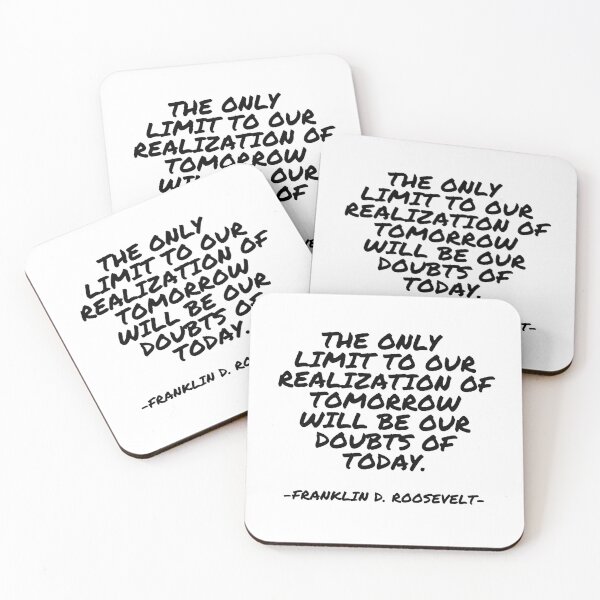 Item preview, Franklin D. Roosevelt - The only limit to our realization of tomorrow will be our doubts of today designed and sold by appleofyoureye.