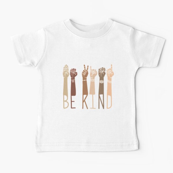 Be Kind Multicultural Skin Tone Sign Language Hands & Arms Baby T-Shirt