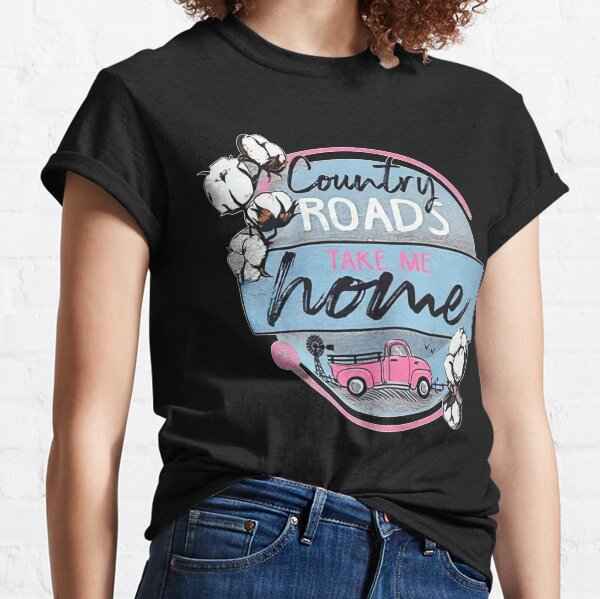 New Country Roads Take Me Home Shirt  Country  Country Roads Shirt  Country Girl  Country Music  Small Town UNISEX