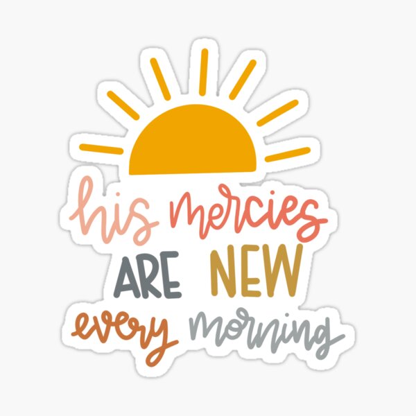 His Mercies Are New Every Morning Glossy Sticker