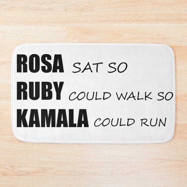 Item preview, ROSA sat so RUBY could walk so KAMALA could run Rosa Parks, Ruby Bridges, Kamala Harris designed and sold by RUCZENO.