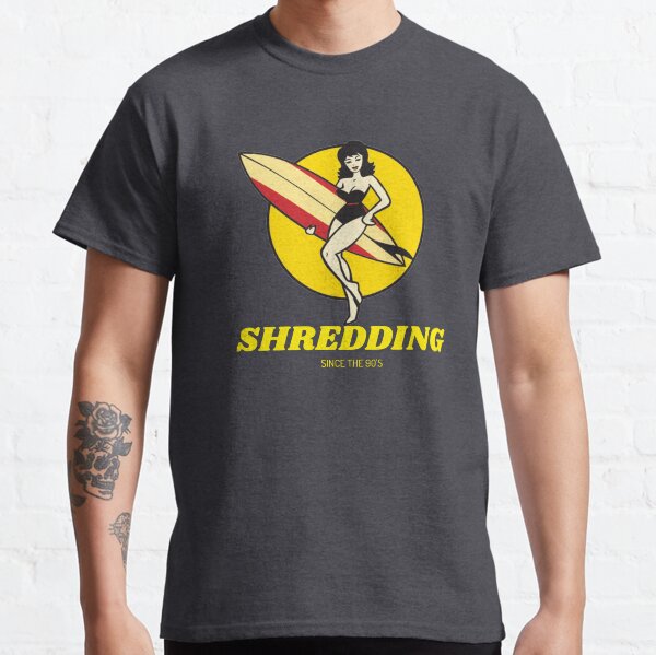 Shredding Since the 90's Classic T-Shirt
