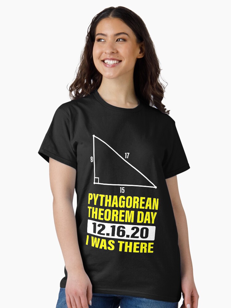 Thumbnail 2 of 7, Classic T-Shirt, Pythagorean theorem day I was there 12.16.20 designed and sold by ChesterNichols.