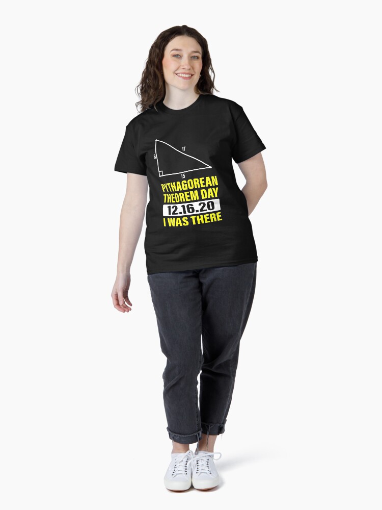 Thumbnail 4 of 7, Classic T-Shirt, Pythagorean theorem day I was there 12.16.20 designed and sold by ChesterNichols.