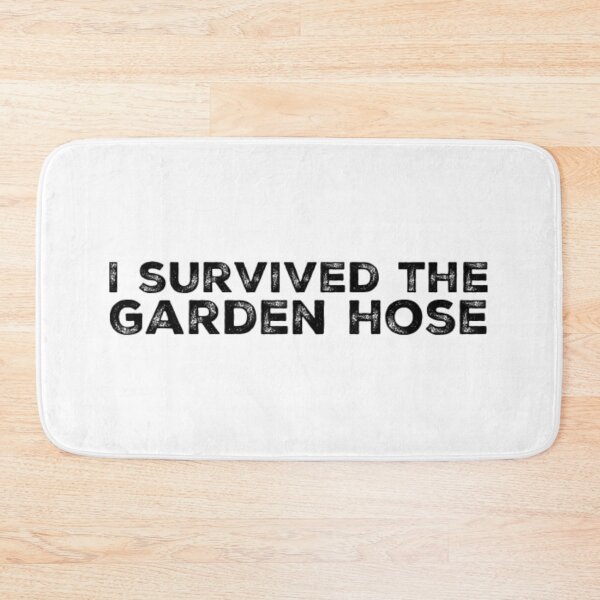 Item preview, I Survived the Garden Hose designed and sold by homesteadswag.