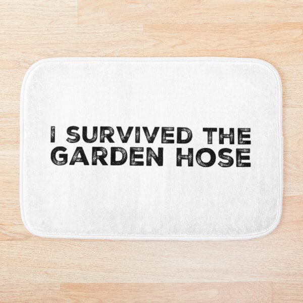 Item preview, I Survived the Garden Hose designed and sold by homesteadswag.
