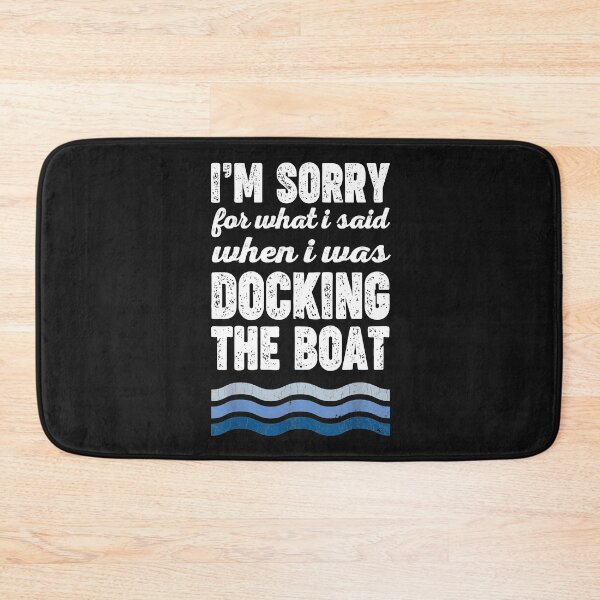 Item preview, Dad I'm Sorry For What I Said When I Was Docking The Boat designed and sold by GaleBerry.