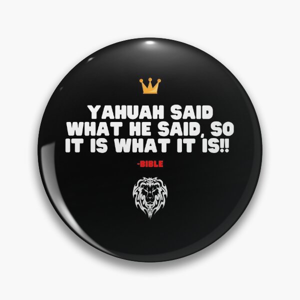 Item preview, Yahuah Said What He Said, So It Is What It is! Isaiah 55:11 designed and sold by DaughterofYah.
