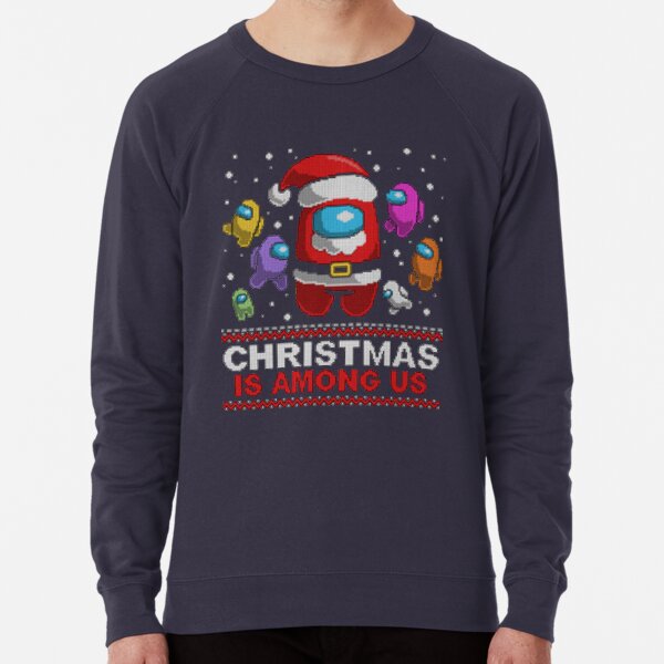 Among us Christmas christmas is among us Lightweight Sweatshirt