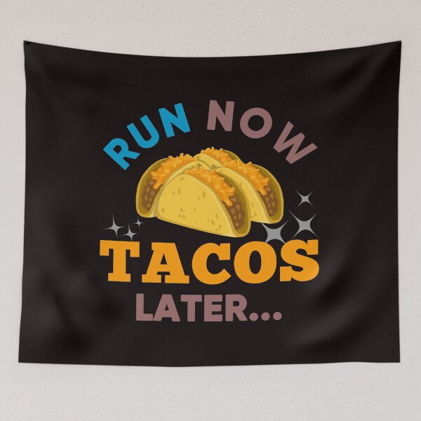 Item preview, Run Now Tacos Later - Funny Tacos Image and Text Effects Gift Ideas designed and sold by leo121687.