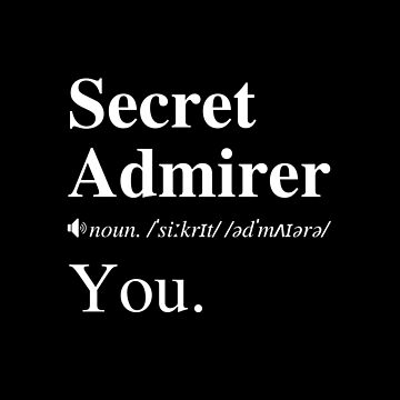You're My Secret Admirer (Definition) Greeting Card for Sale by  mind-illusions