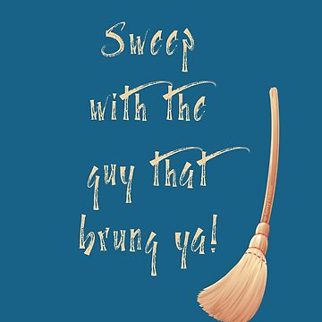 Artwork thumbnail, Sweep With the Guy That Brung Ya Housekeeping Broom Fun by SavvyCleaner