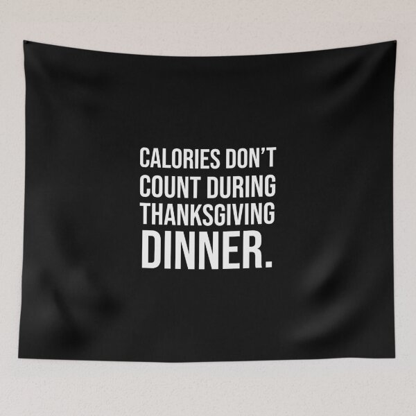 Item preview, Calories Don't Count During Thanksgiving designed and sold by TheBeastNation.