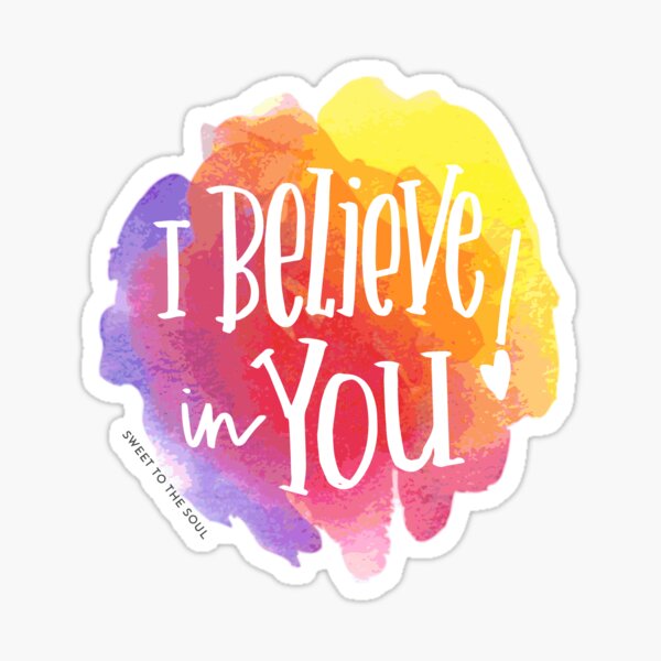 "I Believe in You" encouragement on watercolor splash Sticker