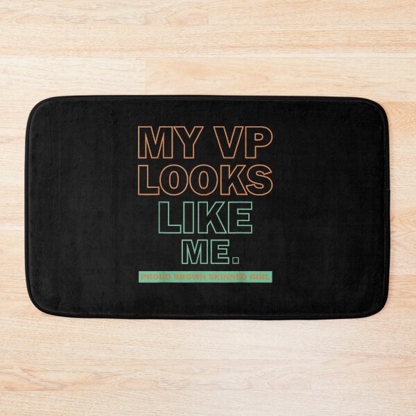 Item preview, My VP Looks Like Me Proud Brown Skinned Girl designed and sold by MaeAlfred.