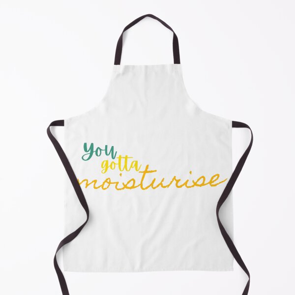 Item preview, You gotta moisturise designed and sold by SpicyCherrys.