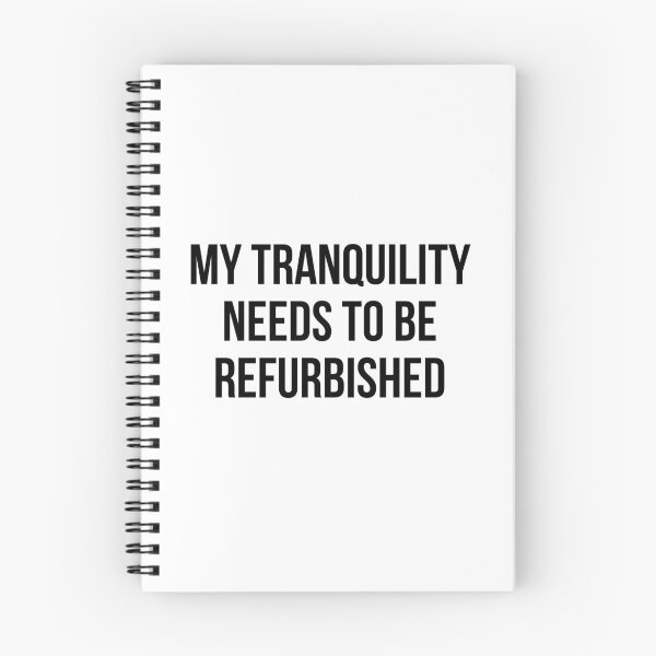 Item preview, My Tranquility Needs To Be Refurbished designed and sold by reallyrealnow.