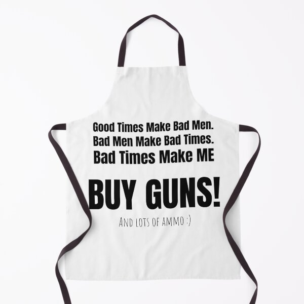 Item preview, Bad Times make me buy guns designed and sold by ZaysEnd.