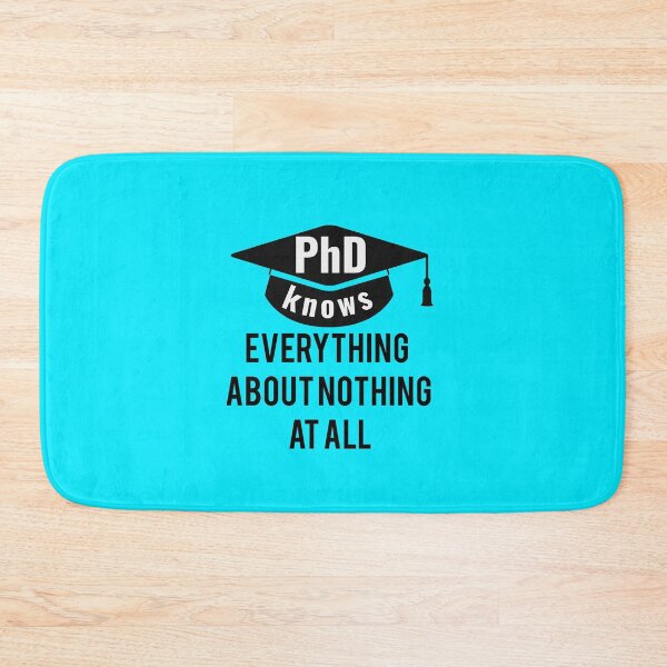 Item preview, PhD knows everything / funny saying designed and sold by ramazis.