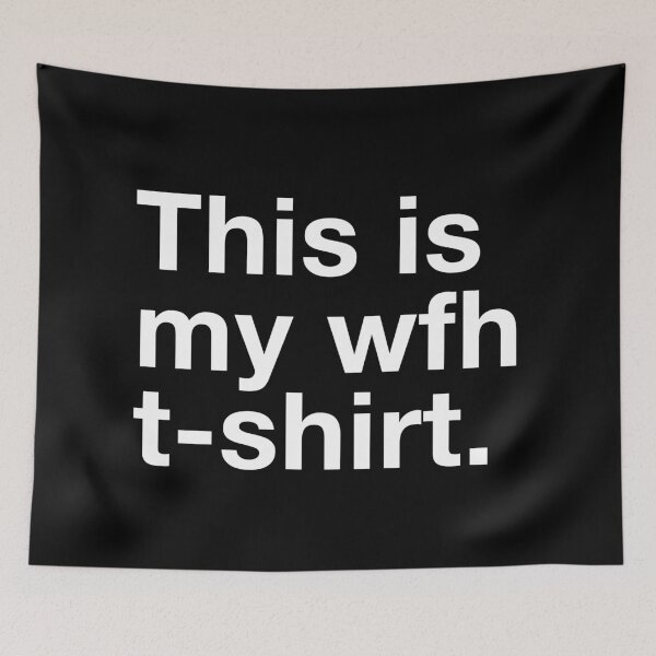 Item preview, This is my wfh tshirt designed and sold by lettersbysid.