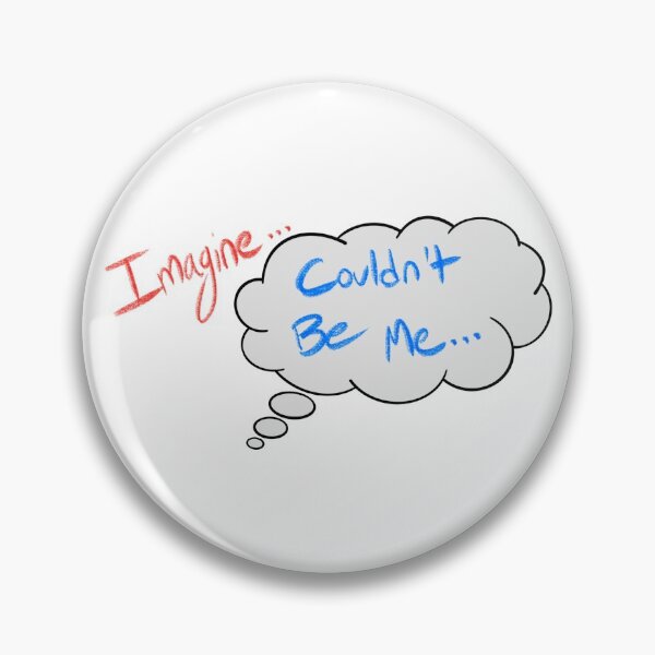 Item preview, Imagine... Couldn't be me... designed and sold by Austin Cook.
