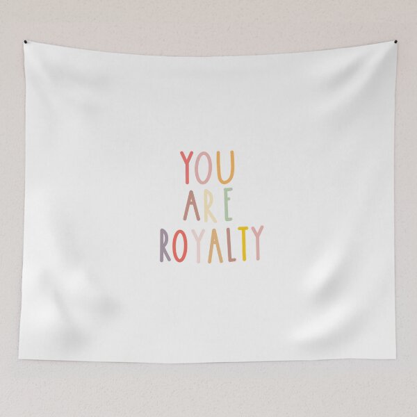 Item preview, You Are Royalty designed and sold by emmaleighhowie.