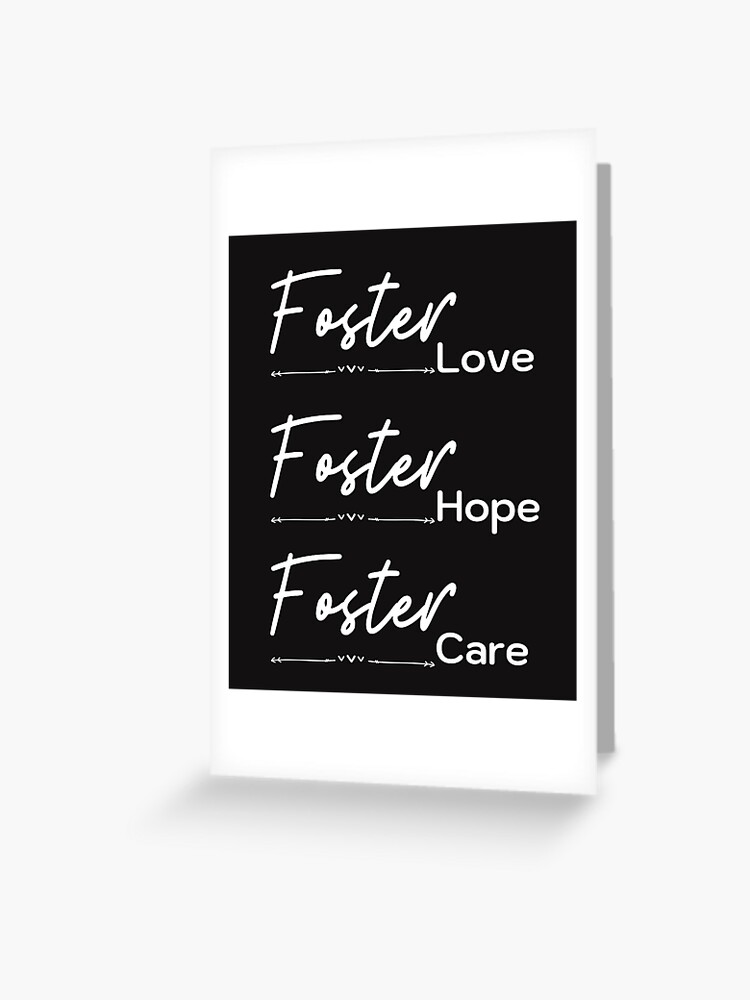 Foster Care, Foster Love, Foster Hope, Adoption Shirt, Foster Mom,  Advocate, Mentor, Adoption Gift | Greeting Card