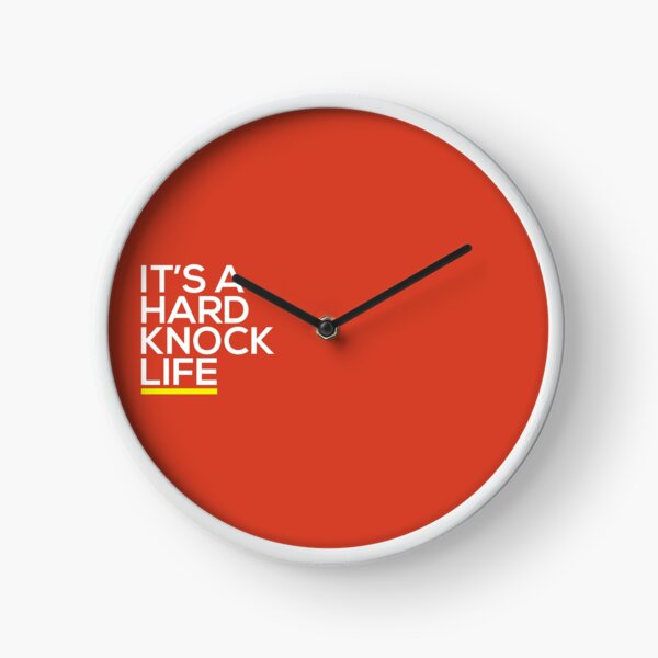 It's A Hard Knock Life Clock