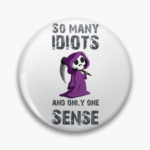 Item preview, So many idiots just have a scythe of sarcasm irony designed and sold by blikonie.