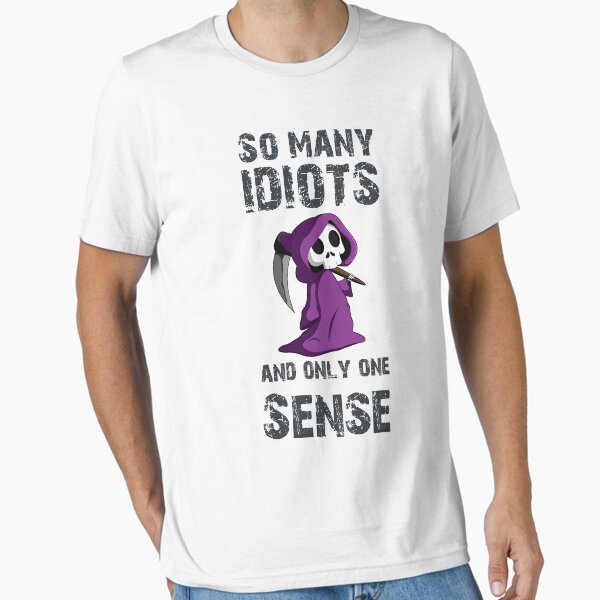 Item preview, So many idiots just have a scythe of sarcasm irony designed and sold by blikonie.