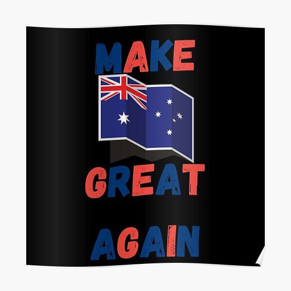 make australia great again Poster