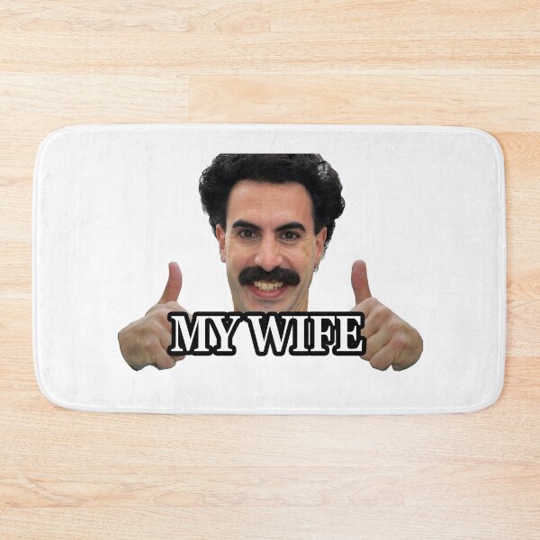 Item preview, Borat my wife designed and sold by chaddesigns.
