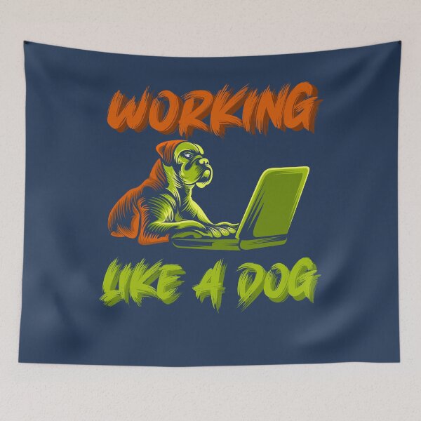 Item preview, Working Like A Dog designed and sold by HappySchnapper.