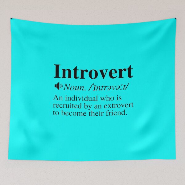 Item preview, Introvert Definition: An Individual Who Is Recruited By An Extrovert To Become Their Friend. Funny Introvert Meme. designed and sold by mind-illusions.