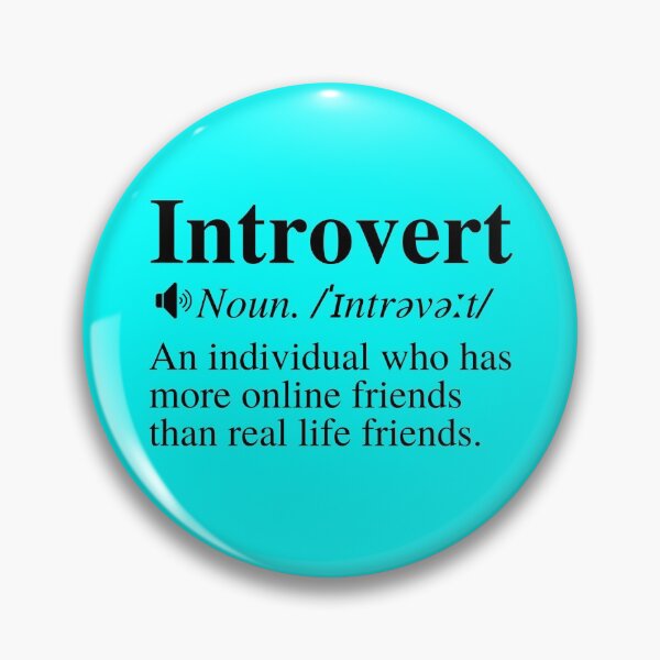 Item preview, Introvert Definition: An Individual Who Has More Online Friends Than Real Life Friends. designed and sold by mind-illusions.