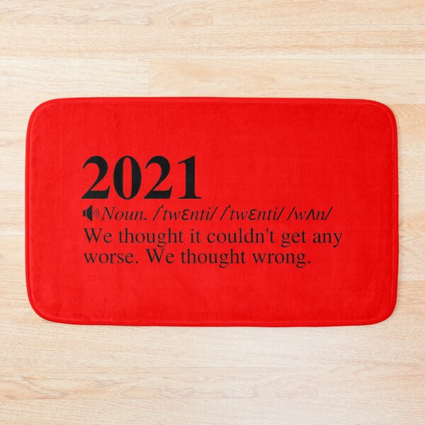 Item preview, 2021: We Thought It Couldn't Get Any Worse. We Thought Wrong. Funny 2021 Definition Meme.  designed and sold by mind-illusions.