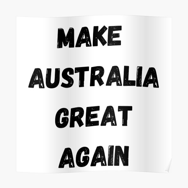 make australia great again Poster