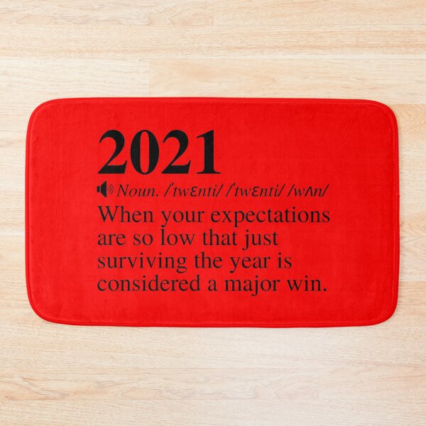 Item preview, 2021: When Your Expectations Are So Low That Just Surviving The Year Is Considered A Major Win (Hilarious 2021 Meme) designed and sold by mind-illusions.