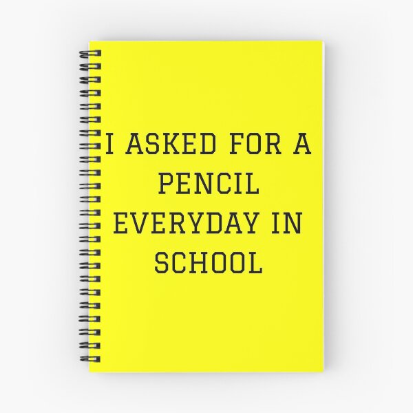 Item preview, I ASKED FOR A PENCIL EVERYDAY IN SCHOOL designed and sold by mind-illusions.