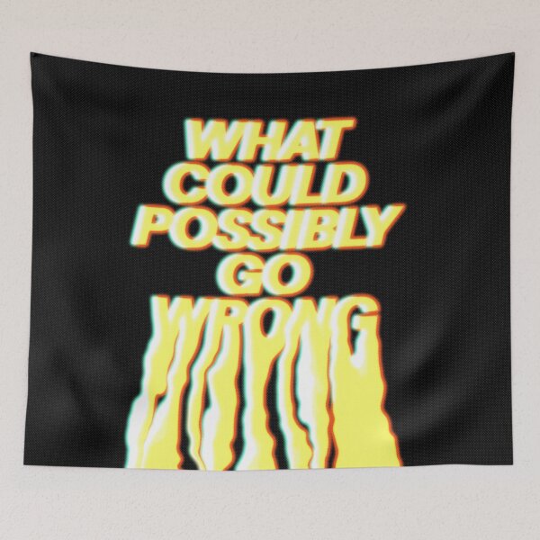 Item preview, What could possibly go wrong  designed and sold by Salman  Khattak.