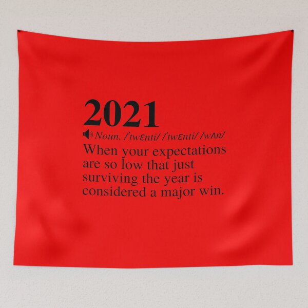 Item preview, 2021: When Your Expectations Are So Low That Just Surviving The Year Is Considered A Major Win (Hilarious 2021 Meme) designed and sold by mind-illusions.