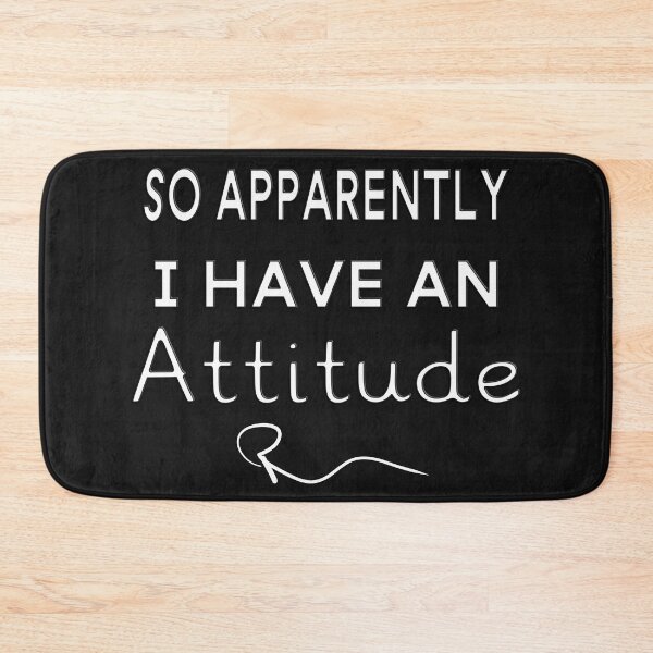 Item preview, SO APPARENTLY I HAVE AN ATTITUDE FUNNY SARCASTIC designed and sold by Ralek.
