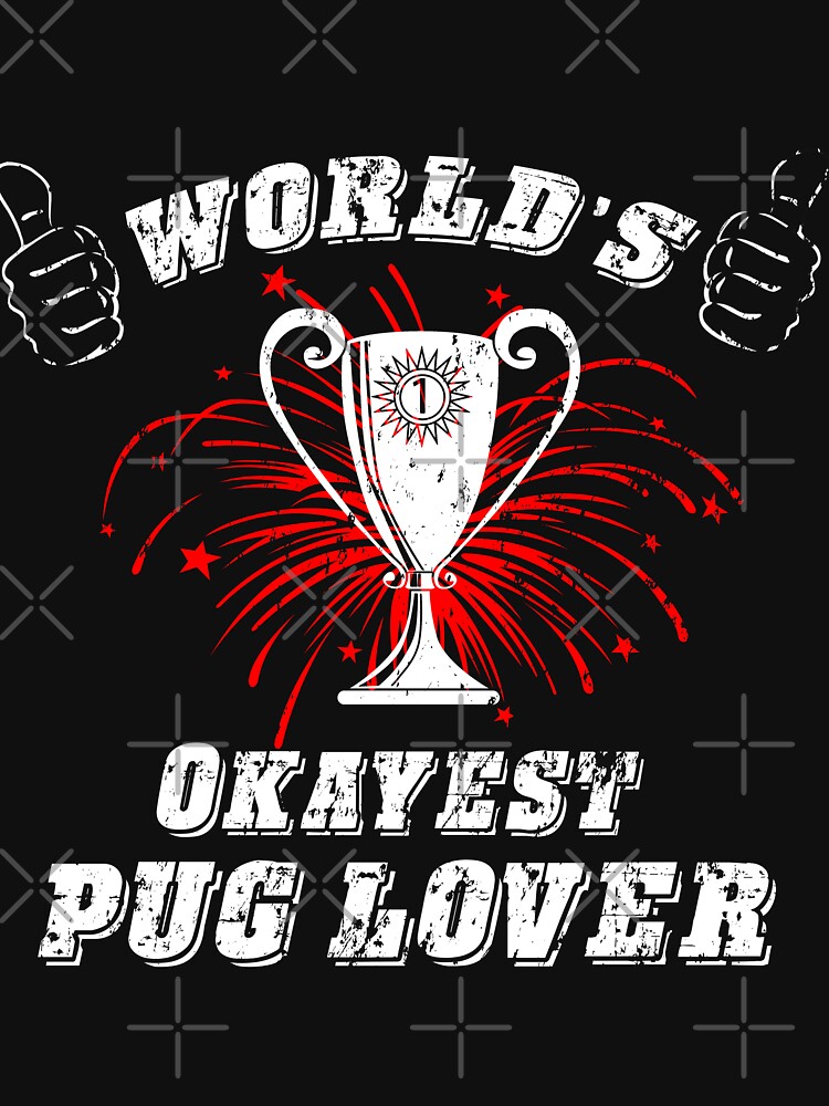 Funny Words Okayest Pug Lover by NextLVLShirts