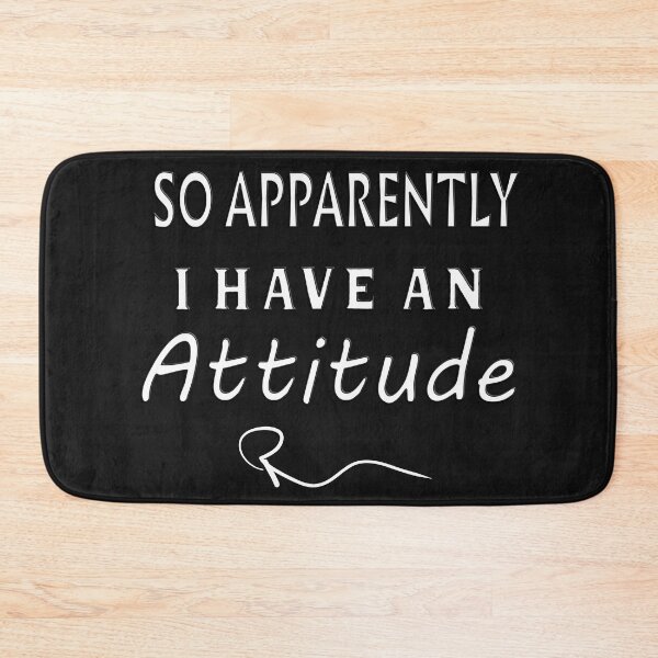 Item preview, SO APPARENTLY I HAVE AN ATTITUDE FUNNY SARCASTIC designed and sold by Ralek.
