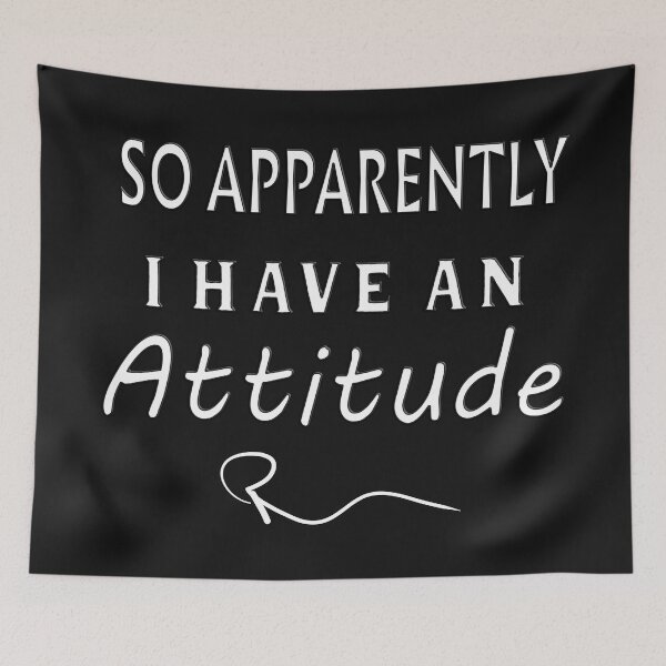 Item preview, SO APPARENTLY I HAVE AN ATTITUDE FUNNY SARCASTIC designed and sold by Ralek.