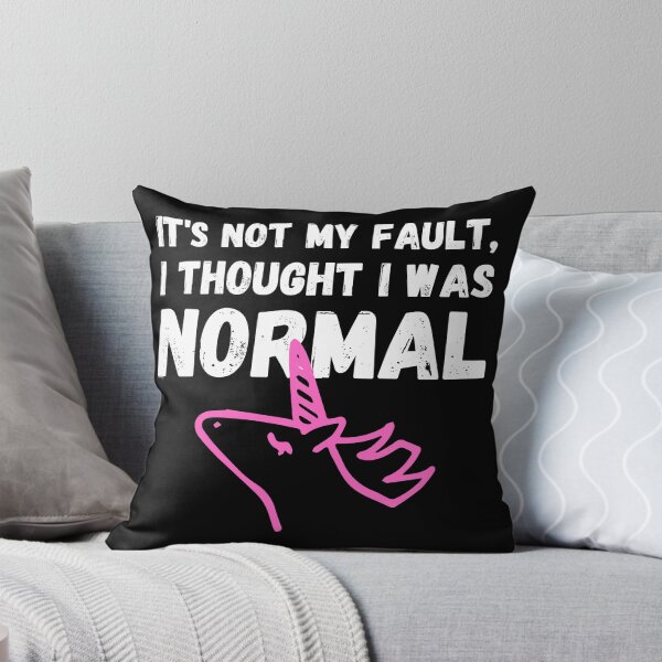 Item preview, Unicorn Memes It's Not My Fault, I Thought I Was Normal designed and sold by Nathalie Aynié.