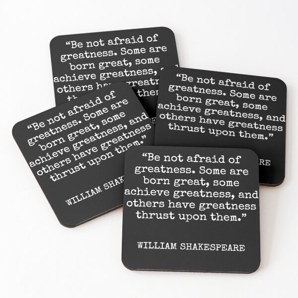 Item preview, William Shakespeare - Be not afraid of greatness. Some are born great, some achieve greatness, and others have greatness thrust upon them. designed and sold by SocraticQuotes.